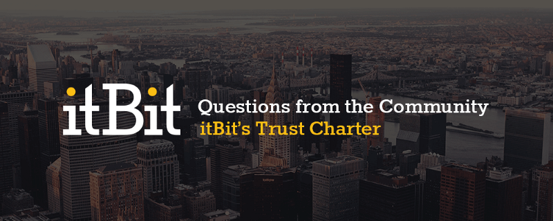 Read more about the article itBit’s Trust Charter
