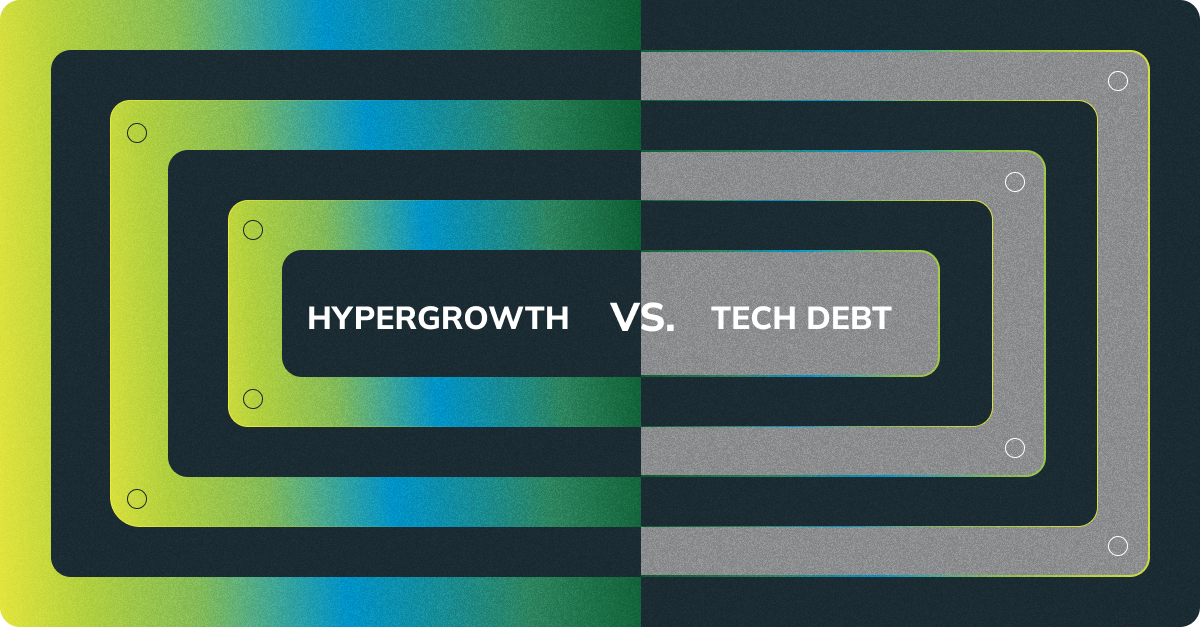 Read more about the article Hypergrowth vs. Tech Debt