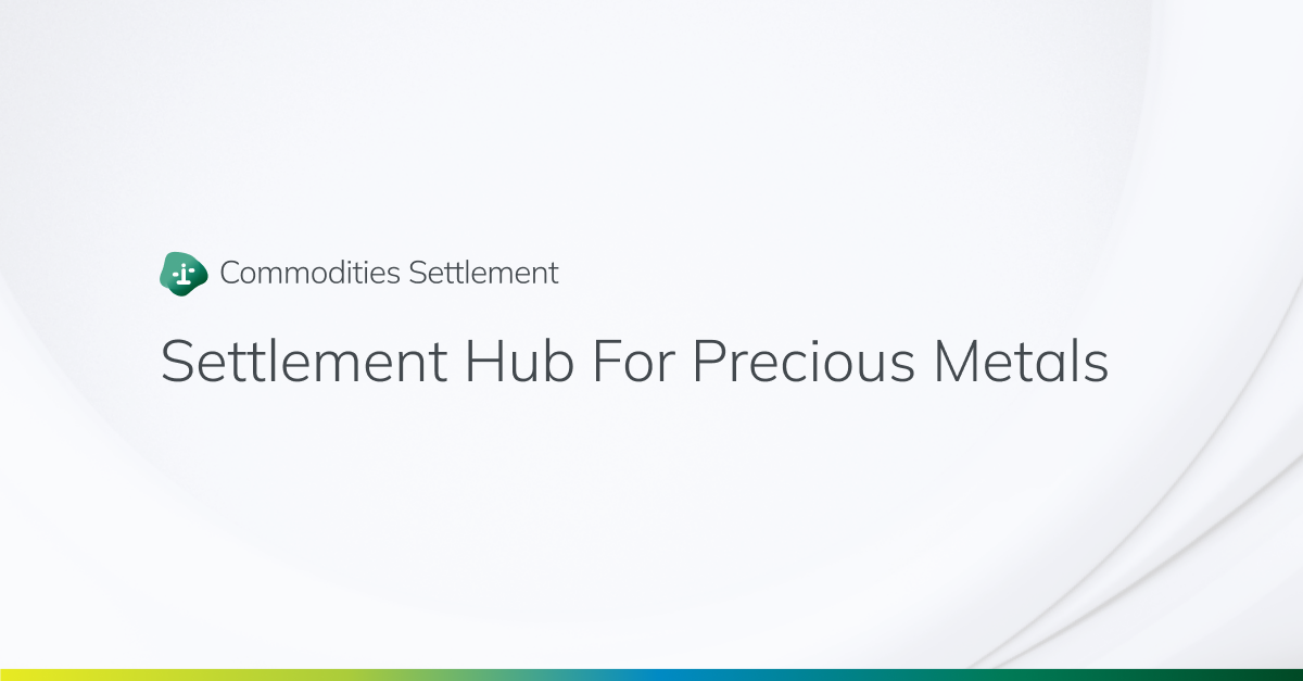 PAXOS INTRODUCES THE PAXOS SETTLEMENT HUB FOR COMMODITIES MARKET PARTICIPANTS 