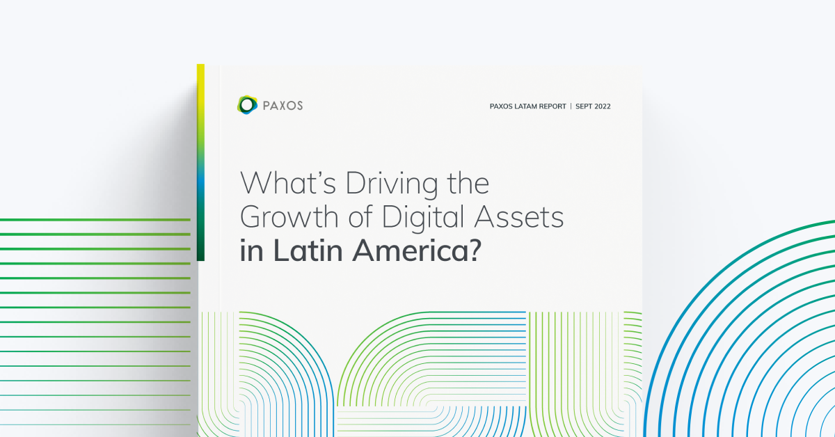 Paxos Sees Interest in Digital Assets Growing Faster in Latin America Than Any Other Region￼