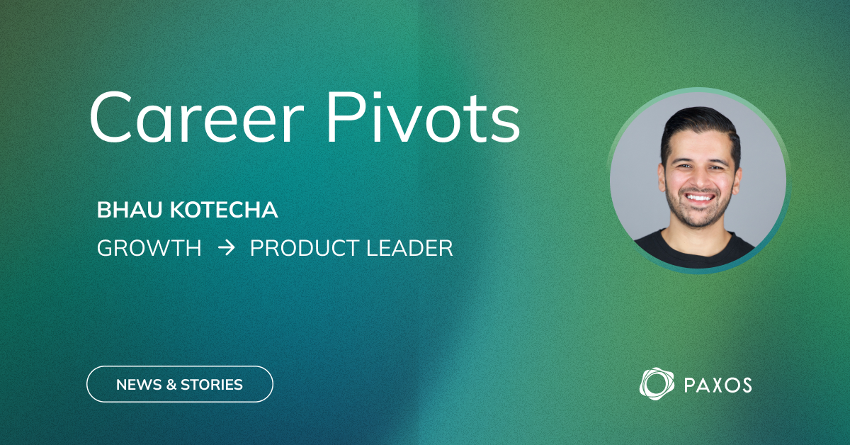 Read more about the article How Bhau Kotecha Pivoted from Growth to Product Leader at Paxos