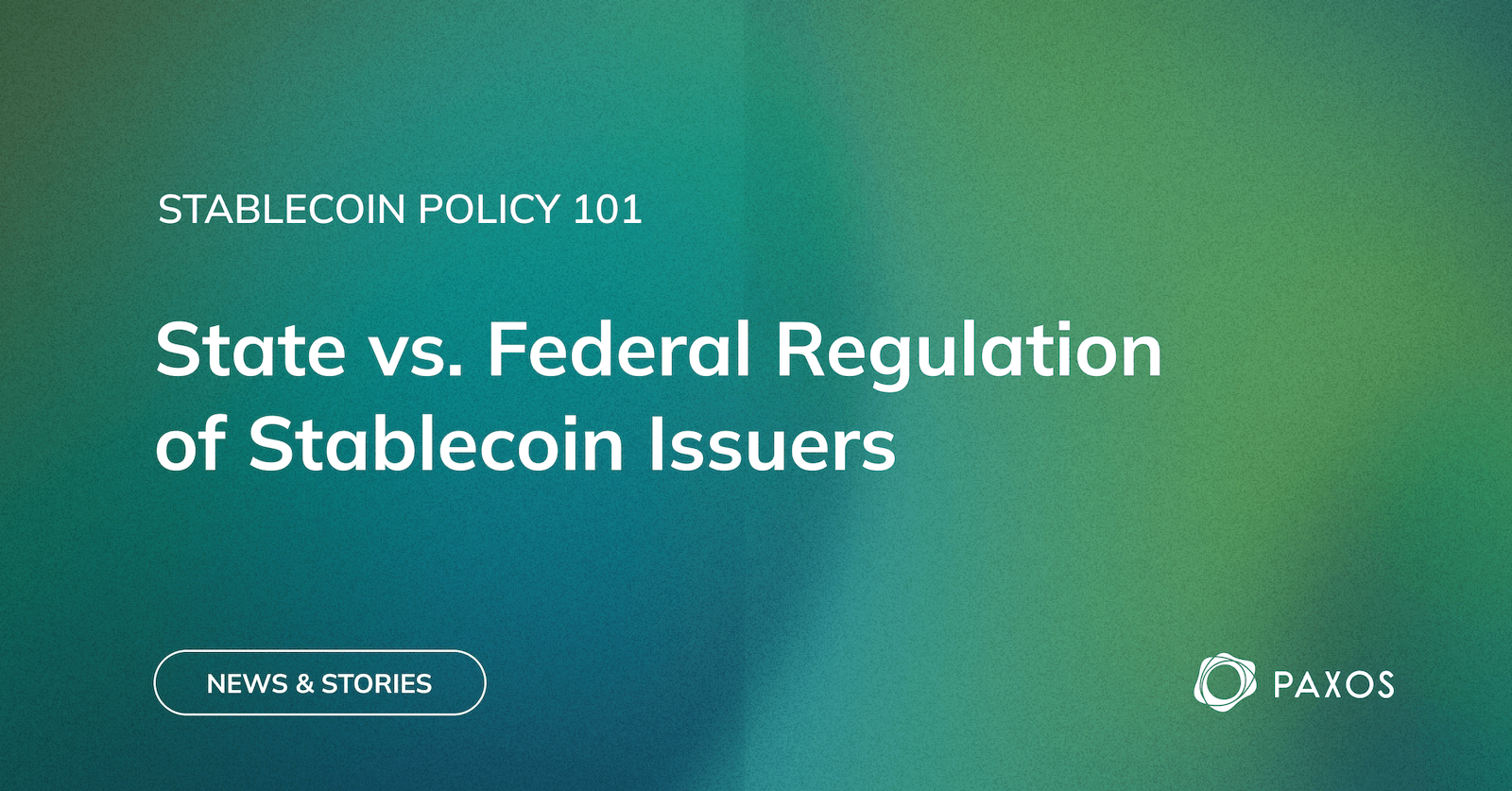 Read more about the article Stablecoin Policy 101: State vs. Federal Regulation of Stablecoin Issuers